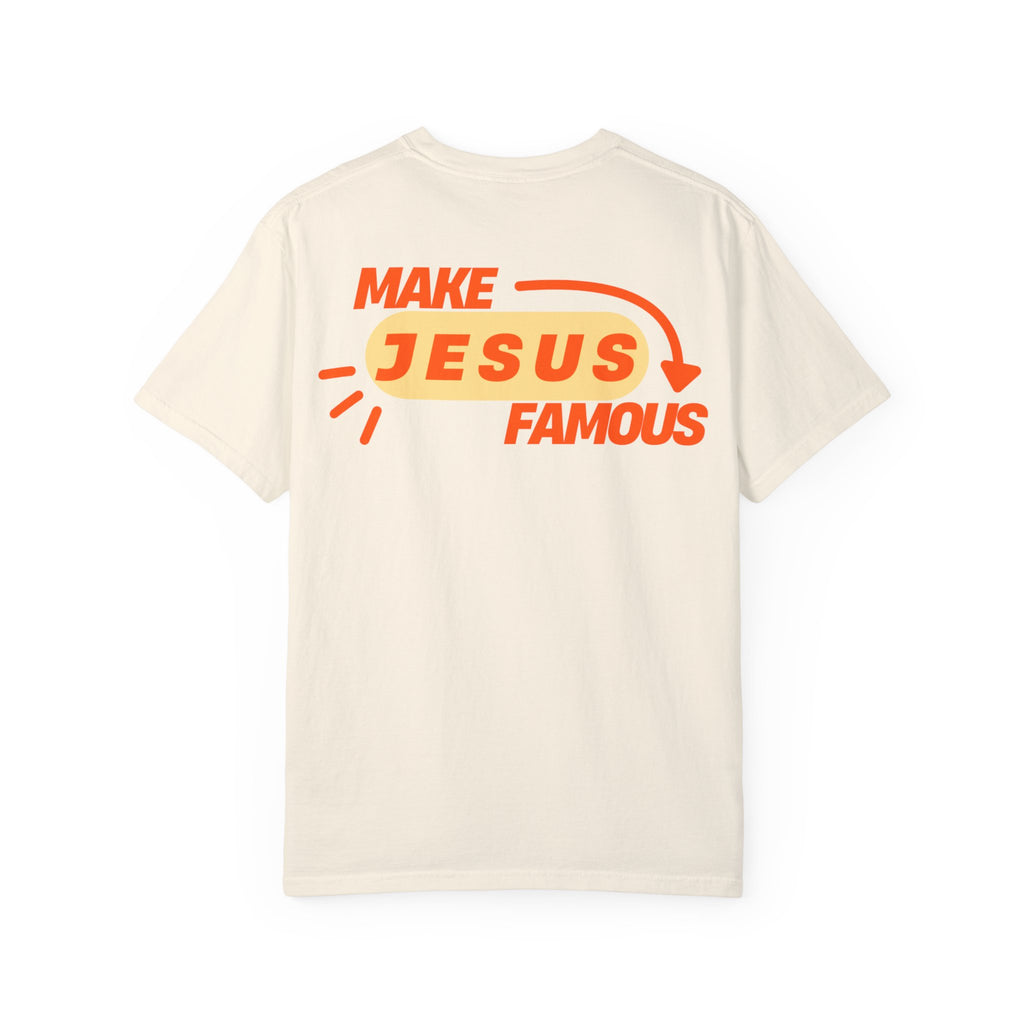 Make Jesus Famous Comfort Colors T-shirt