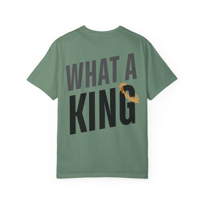 What A King Comfort Colors T-Shirt