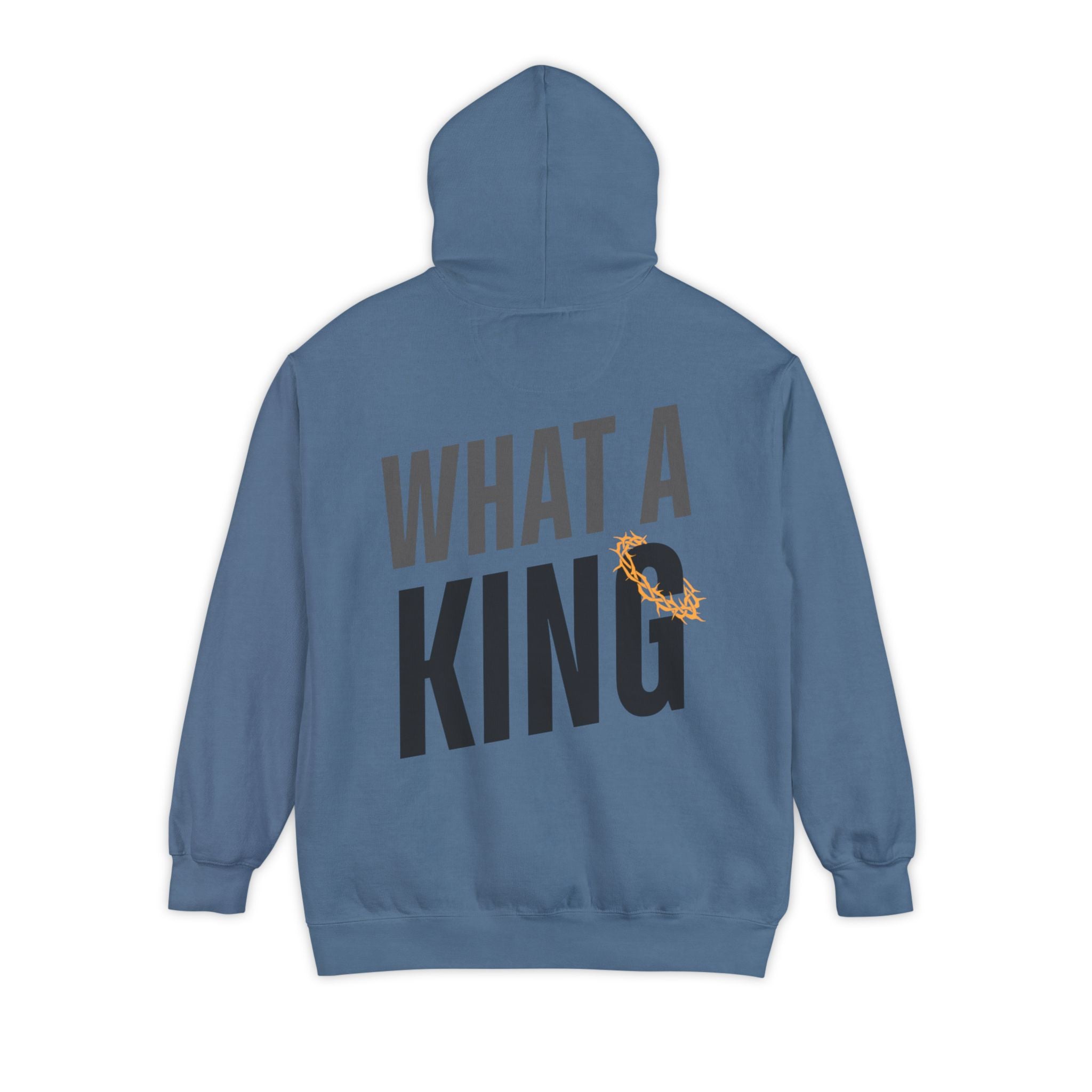 What A King Comfort Colors Hoodie