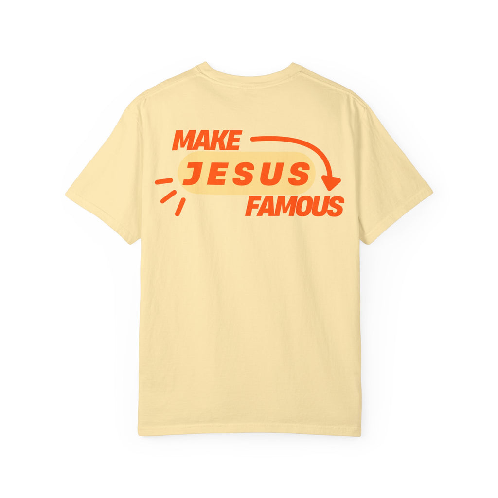 Make Jesus Famous Comfort Colors T-shirt