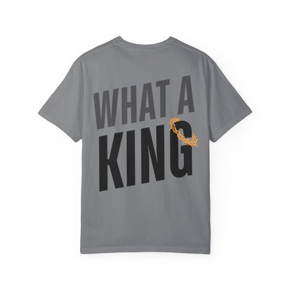 What A King Comfort Colors T-Shirt