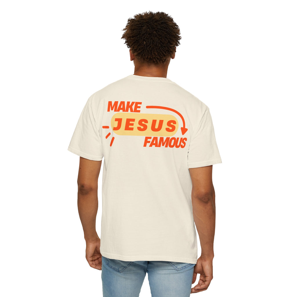 Make Jesus Famous Comfort Colors T-shirt