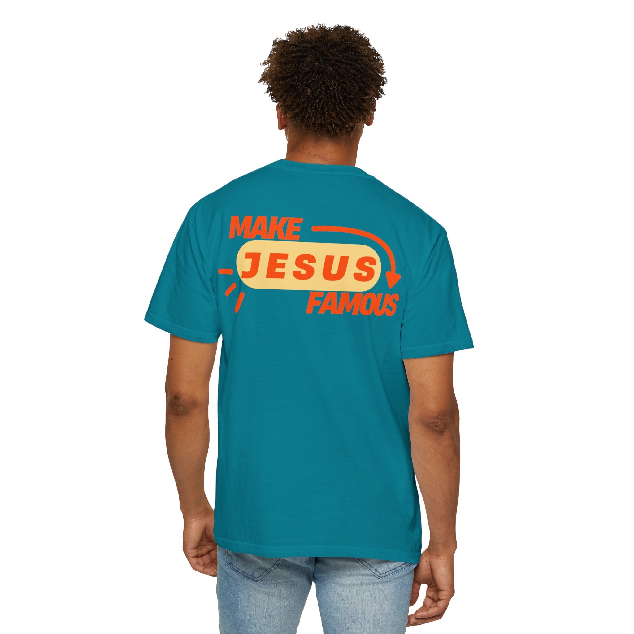 Make Jesus Famous Comfort Colors T-shirt