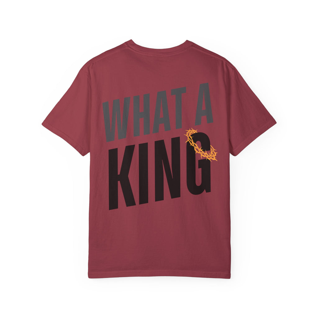 What A King Comfort Colors T-Shirt