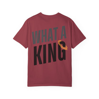 What A King Comfort Colors T-Shirt